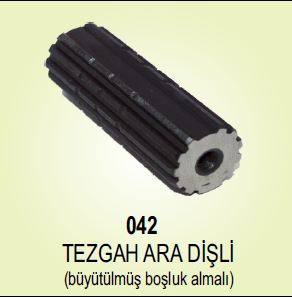 042-TEZGAH ARA DİŞLİ (BÜYÜTÜLMÜŞ BOŞLUK ALMALI)